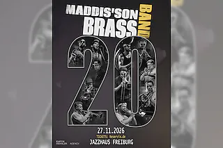 Maddis´son Brass Band - 20 Jahre Powerbrass - und die Party geht weiter!