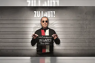 ZU LEISE? & ZU LAUT! Tour 2027 - Kapitel 2: ZU LAUT!