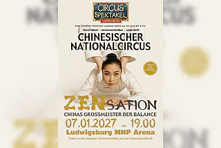 Circus Spektakel Ludwigsburg - ZENsation - Chinas Großmeister der Balance