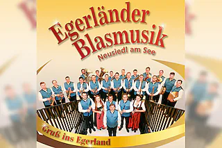 Galakonzert der Egerländer Blasmusik Neusiedl am See - 100 Jahre Ernst Mosch