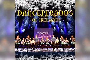 Danceperados of Ireland - Spirit of Irish Christmas