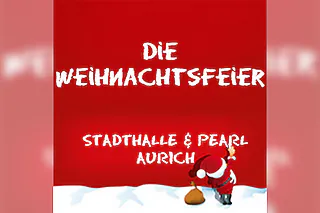 Die Weihnachtsfeier - Aurich feiert