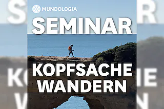 MUNDOLOGIA-Seminar: Kopfsache Wandern