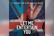 Let Me Entertain You - The Robbie Williams Show a night of greatest hits