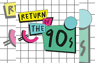 Return of the 90s