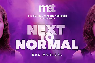 NEXT TO NORMAL - Präsentiert von der Musical Academy Tübingen