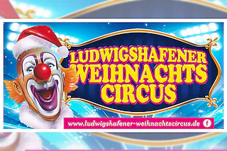 23. Ludwigshafener Weihnachtscircus - Regenbogen-Circus-Gala