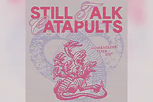 Still Talk x Catapults