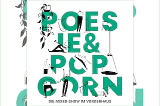Poesie & Popcorn - Die Mixedshow im Vorderhaus