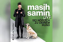 Masih Samin Live - Sei höflich zu deinem Hund
