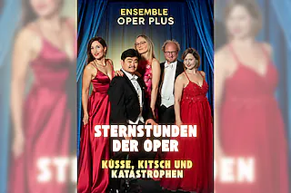 OperPLUS - „Musiktheater für alle“ Premiere - STERNSTUNDEN DER OPER - Küsse, Kitsch und Katastrophen