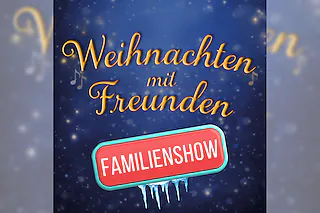 Weihnachten mit Freunden - Schlosskonzerte | Familienshow