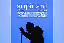 Aupinard "spleen. social club" Tour