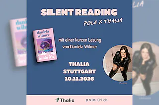 Silent Reading: Thalia x pola mit Daniela Wilmer