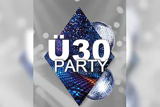 Ü30 Party - Vier Dancefloors - Eine Party