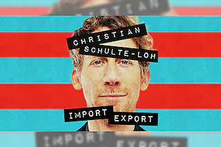 Christian Schulte-Loh „Import - Export“