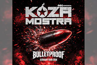 Koza Mostra - Bulletproof Tour Germany 2026