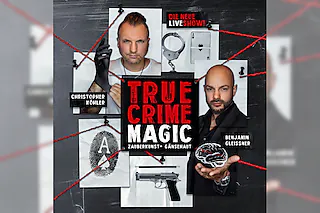 TRUE CRIME MAGIC - Illusion trifft auf harte Realität