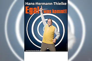 HANS-HERMANN THIELKE verschoben auf 09.03.27 - Egal was kommt