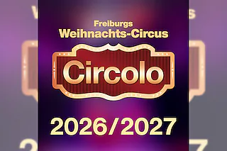 Circolo 2026 - Freiburgs Weihnachts-Circus