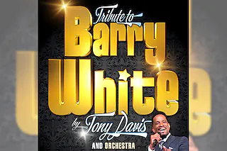Barry White Tribute Show by Tony Davis and Orchestra
