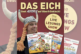 Stefan „Das Eich“ Eichner liest Asterix auf oberfränkisch - XXL live Lesungs-Show