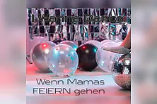 I Wanna Dance - Wenn Mamas Feiern gehen! - Schlossberg Luckau