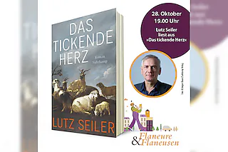 Flaneure & Flaneusen mit: Lutz Seiler - Das tickende Herz