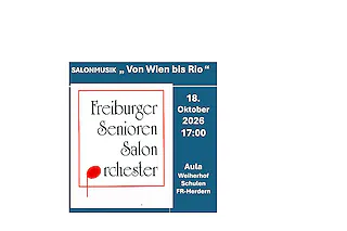 Salonmusik „Von Wien bis Rio“ - mit dem Freiburger Senioren SalonOrchester FSSO