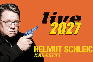 Helmut Schleich Live 2027 - Helmut Schleich Live