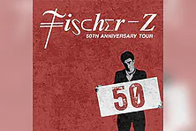 Fischer-Z - 50th Anniversary Tour