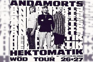 Anda Morts - Hektomatik Wöd Tour 2027