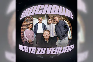 Bruchbude - „nichts zu verlieren“-Tour