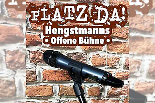 Platz da! Hengstmanns offene Bühne - Hengstmanns offene Bühne