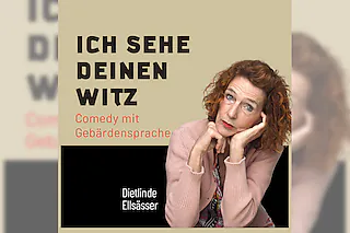 Ich sehe deinen Witz - Comedy mit Gebärdensprache