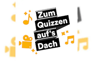 Zum Quizzen auf`s Dach - Die Film- und Musik-Challenge