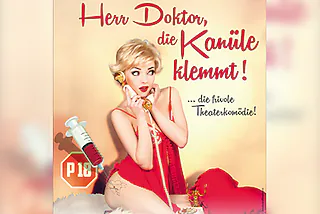 Herr Doktor, die Kanüle klemmt! - Die frivolste Komödie des Jahres - P18!