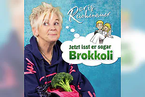 Doris Reichenauer - Jetzt isst er sogar Brokkoli