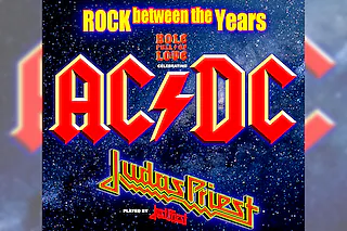 AC DC & JUDAS PRIEST Tribute Show - ROCK BETWEEN THE YEARS