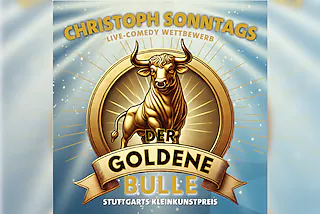 Der goldene Bulle 2026 - Christoph Sonntags Kleinkunstpreis