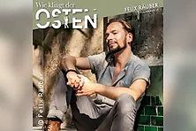 Felix Räuber - Wie klingt der Osten - Die Reise geht weiter