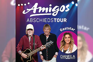 Amigos - Abschiedstour - Gaststar: Daniela Alfinito