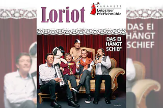 Das Ei hängt schief - Loriot-Abend - Leipziger Pfeffermühle