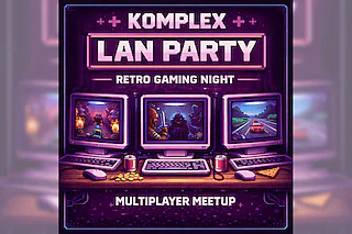 Komplex LAN Party - Multiplayer Meetup
