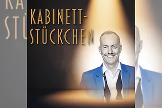 Kabinettstückchen - mit Johannes Kirchberg