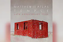 Matthew And The Atlas - Temple 10th Anniversary Tour