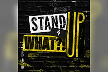 STANDUP4WHAT?!