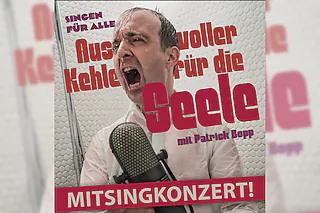Mitsingkonzert - Aus voller Kehle für die Seele - Singen für Alle mit Patrick Bopp
