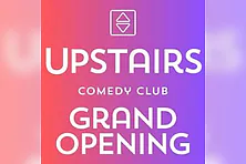 Upstairs Comedy Club - Grand Opening
