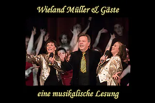 Wieland Müller & Gäste - Eine musikalische Lesung